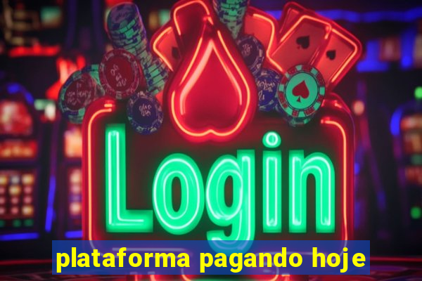 plataforma pagando hoje